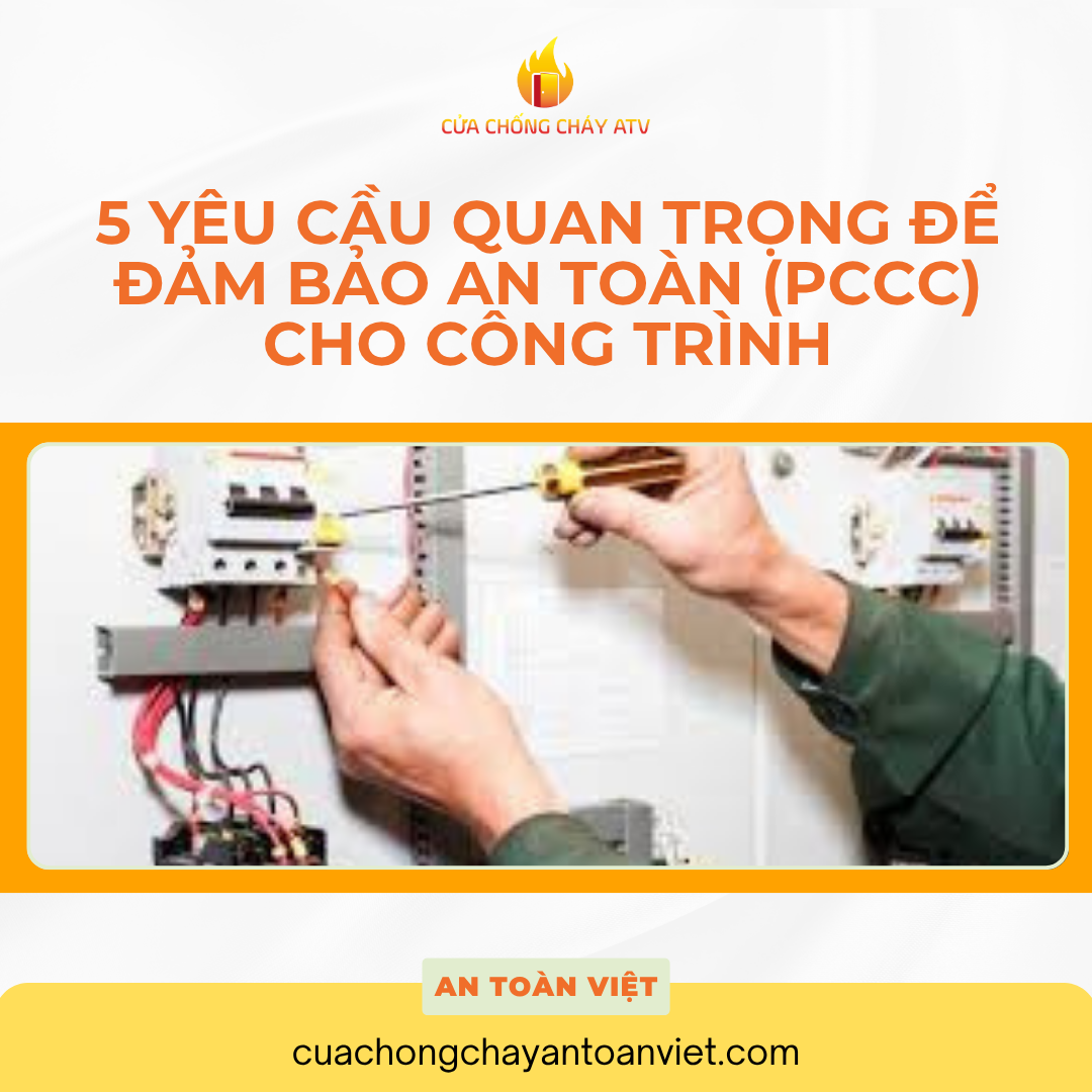 5 Yêu Cầu Quan Trọng Để Đảm Bảo An Toàn Phòng Cháy Chữa Cháy (PCCC) Cho Công Trình